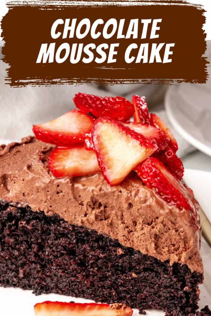 Brown and white text overlay on close up image of slice of chocolate mousse cake with strawberries.
