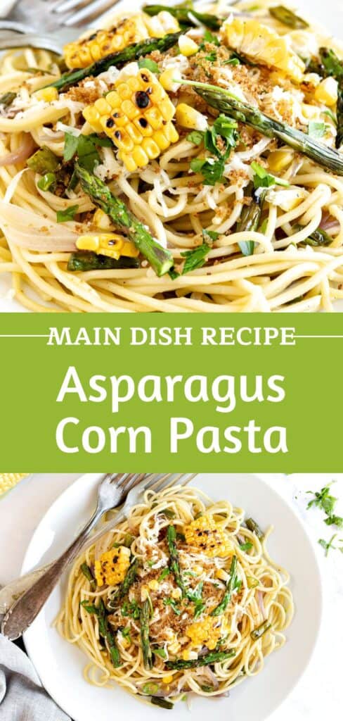 Green and white text overlay on two images of served corn asparagus pasta.