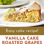 Green, orange and white text overlay on slice of grape cake and process shot.