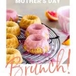 Poster with for mother's day brunch showing blood orange mini cakes on wire rack