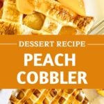Brown and white text overlay on two images of whole and serving of peach cobbler with lattice top.