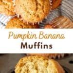 Brown text overlay over two image collage of whole and halved banana pumpkin muffins.