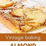 Brown and white text overlay on slice and assembly of pear almond tart.
