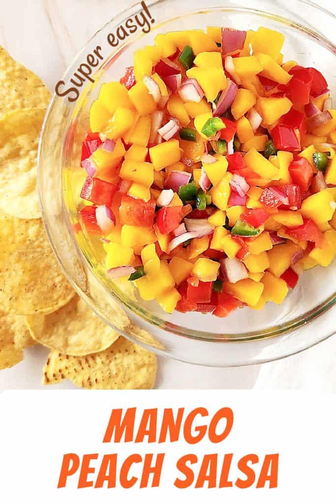 Orange, brown, and white text overlay on glass bowl with mango peach salsa and corn chips.