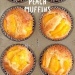 White text overlay on flat image of baked peach muffins in the metal tin.