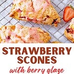 Brown, red and white text overlay on two images of whole and bitten glazed strawberry scones.