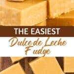Brown and white text overlay on two image collage of dulce de leche fudge squares.
