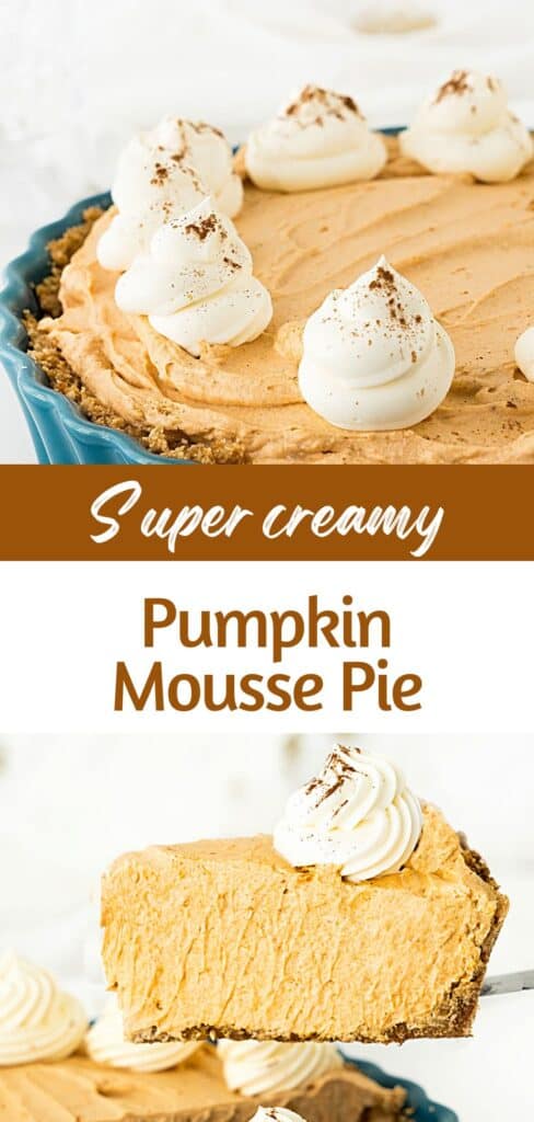 Brown and white text overlay on two images of pumpkin mousse pie whole and sliced.