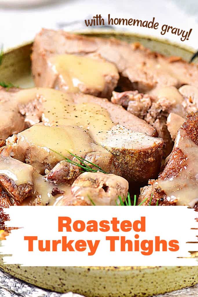 Orange and white text overlay on sliced turkey thighs with gravy on a green plate.