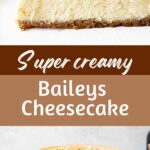 Brown and white text overlay on slice and whole Baileys cheesecake with white background.
