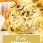 Beige and white text overlay on close up of bitten pistachio muffin.