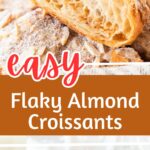 Brown, red and white text overlay on two images of whole and halved almond croissants.