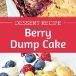 Red and white text overlay on two images of berry dump cake serving and in the dish.