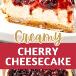 Brown, white and red text overlay on cherry cheesecake slice and whole.