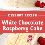 Red and white text overlay on two images of whole and sliced white chocolate raspberry cake.