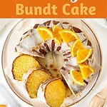 Orange and white text overlay on two images of sliced and whole glazed orange bundt cake.