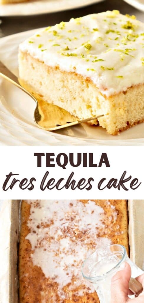 Black and white text overlay on two images of slice and process of tequila tres leches cake.