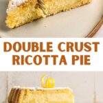 Brown and white text overlay on two images of whole and slice of lemon ricotta pie.