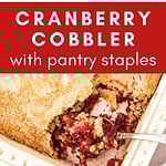 Green, red and white text overlay on two images of spoon and dish of cranberry dump cobbler.