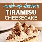 Blue and brown text overlay on two images of tiramisu cheesecake slices.